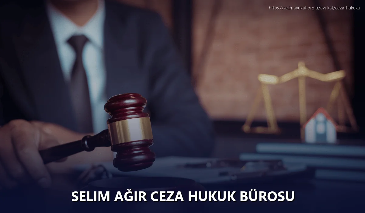 Selim Ağır Ceza Hukuk Bürosu