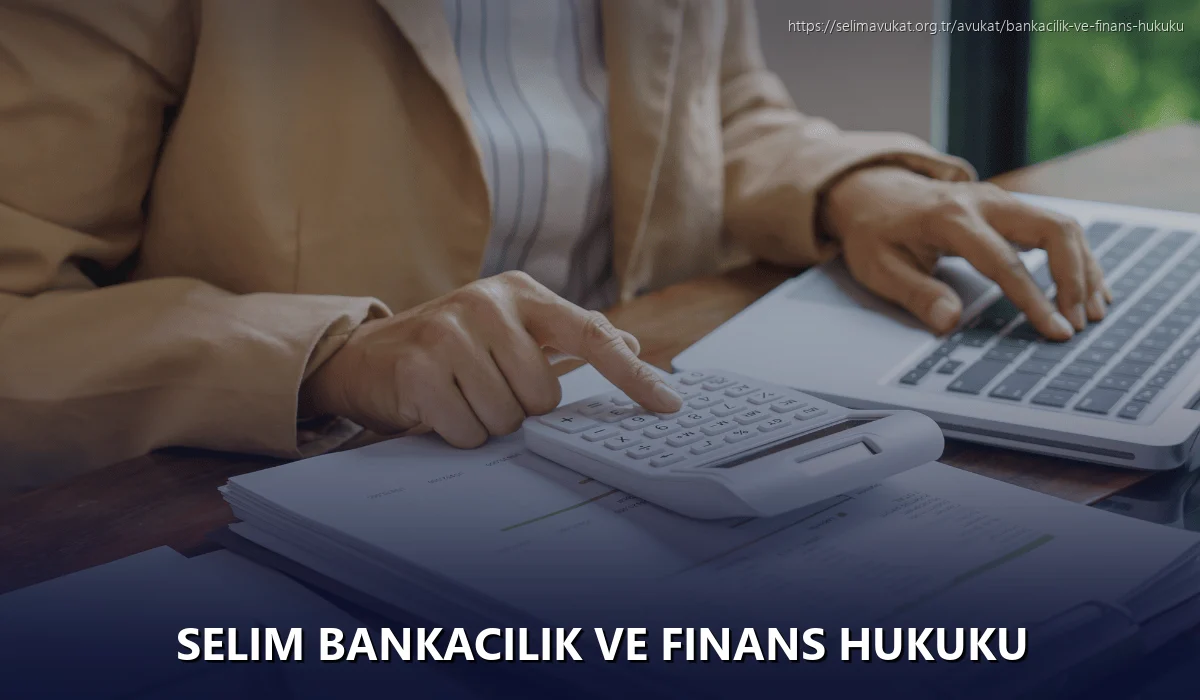 Selim Bankacılık ve Finans Hukuku