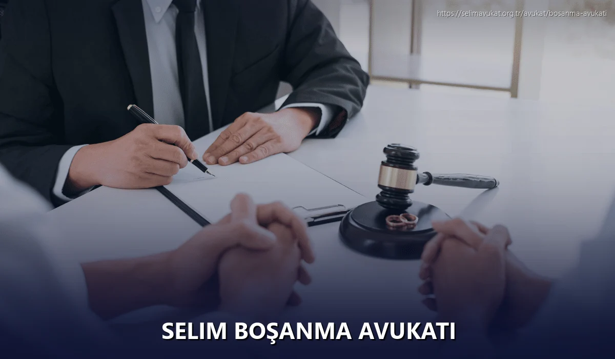 Selim Boşanma Avukatı