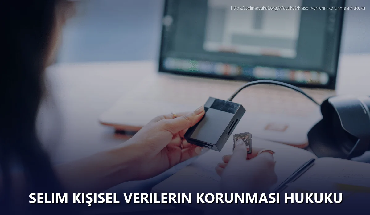 Selim Kişisel Verilerin Korunması Hukuku