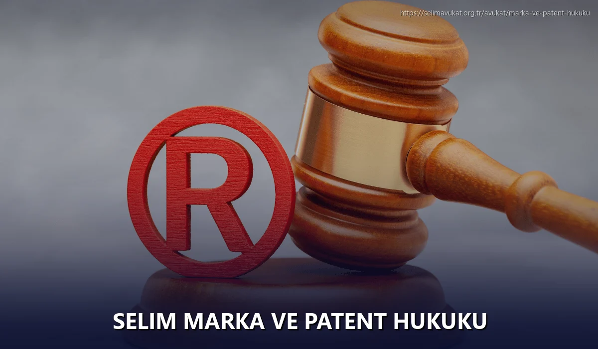 Selim Marka ve Patent Hukuku